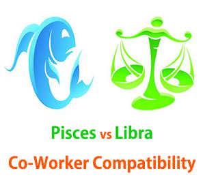 Pisces and Libra Co-Worker Compatibility 