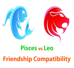 Pisces and Leo Friendship Compatibility