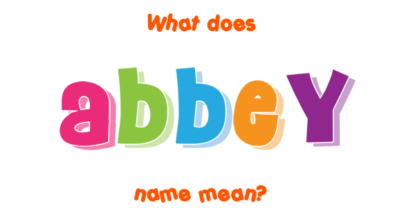 abbey-name-meaning-of-abbey