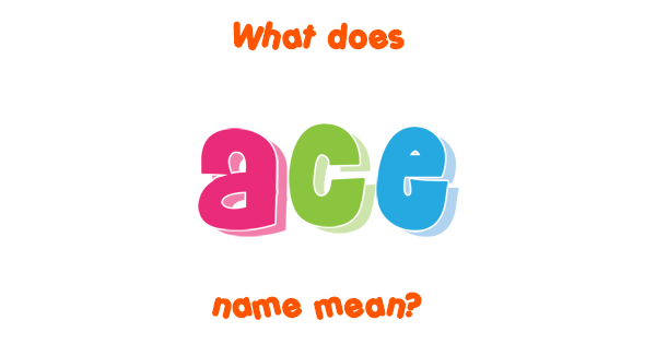 ace-name-meaning-of-ace