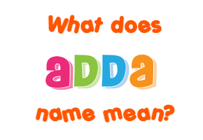 Meaning of Adda Name