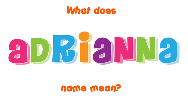 adrianna-name-meaning-of-adrianna