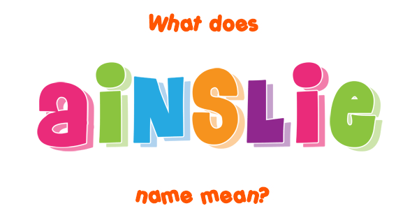 Ainslie Name Meaning Of Ainslie