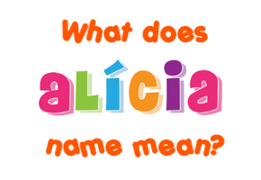 Meaning of Alícia Name