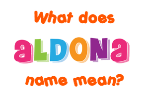 Meaning of Aldona Name