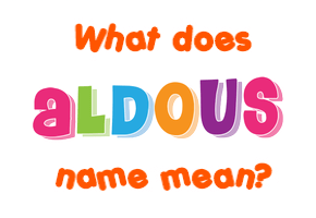 Meaning of Aldous Name