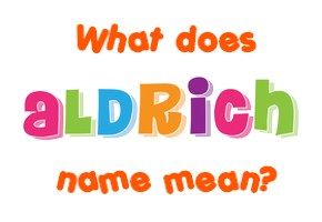 Meaning of Aldrich Name