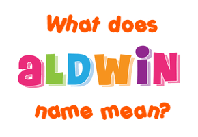 Meaning of Aldwin Name