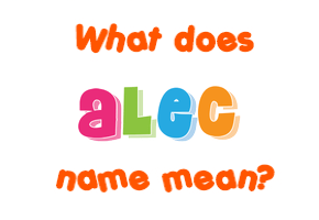 Meaning of Alec Name