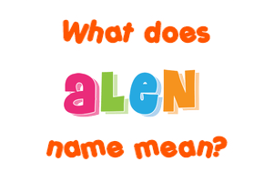 Meaning of Alen Name