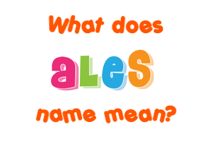 Meaning of Ales Name