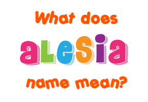 Meaning of Alesia Name