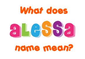 Meaning of Alessa Name