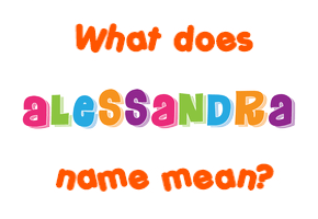 Meaning of Alessandra Name