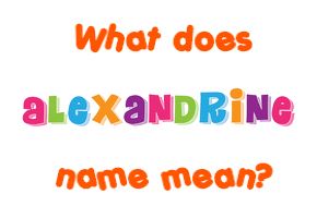 Meaning of Alexandrine Name