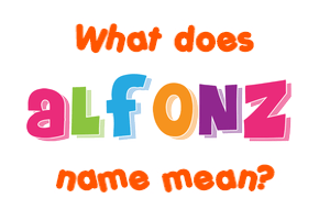 Meaning of Alfonz Name