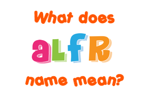 Meaning of Alfr Name