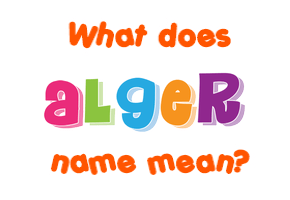 Meaning of Alger Name