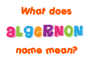 Meaning of Algernon Name