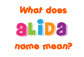 Meaning of Alida Name