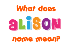 Meaning of Alison Name