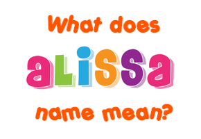 Meaning of Alissa Name