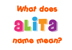 Meaning of Alita Name