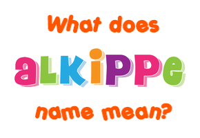 Meaning of Alkippe Name