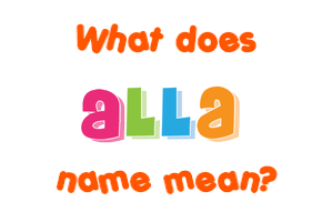 Meaning of Alla Name