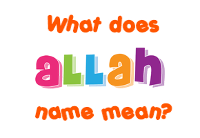 Meaning of Allah Name