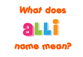 Meaning of Alli Name