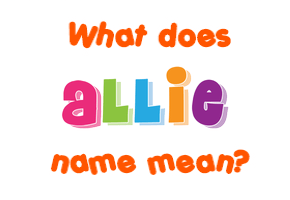 Meaning of Allie Name