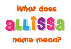 Meaning of Allissa Name