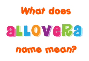 Meaning of Allovera Name