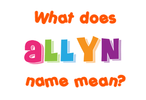 Meaning of Allyn Name