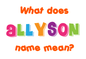 Meaning of Allyson Name