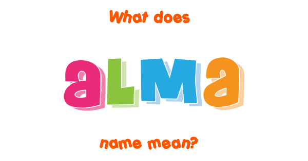 Alma Name Meaning Of Alma