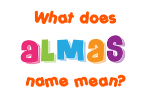 Meaning of Almas Name