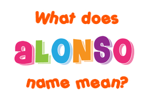 Meaning of Alonso Name