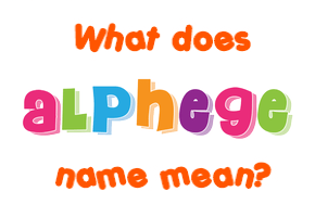 Meaning of Alphege Name