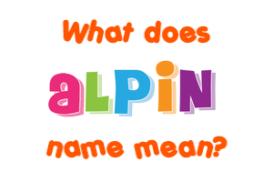 Meaning of Alpin Name