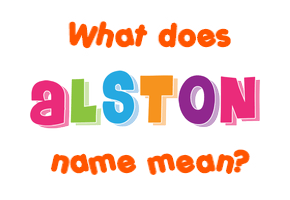 Meaning of Alston Name