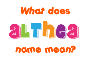 Meaning of Althea Name