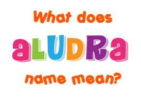 Meaning of Aludra Name