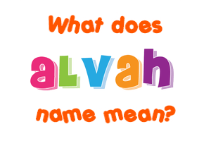 Meaning of Alvah Name