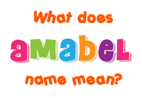 Meaning of Amabel Name