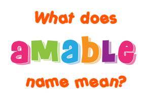 Meaning of Amable Name