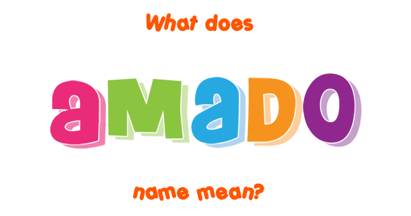 amado-name-meaning-of-amado