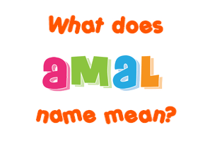 Meaning of Amal Name