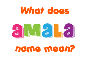 Meaning of Amala Name